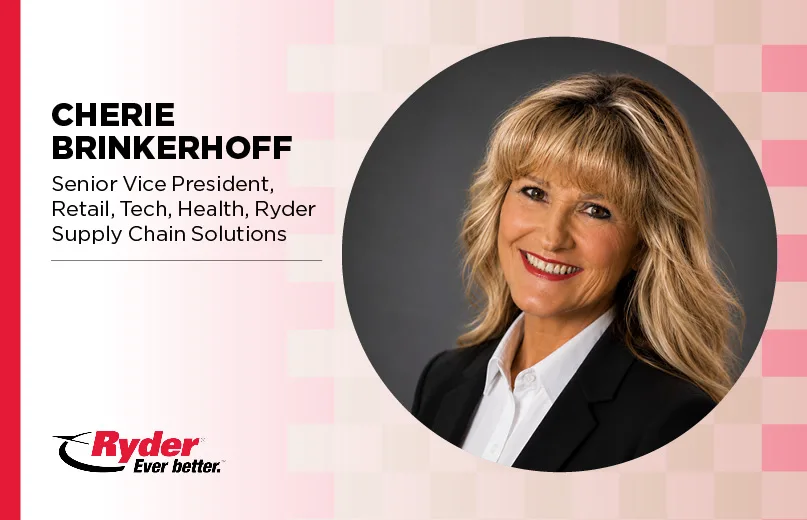 Cherie Brinkerhoff, Senior Vice President, Retail, Tech, Health, Ryder Supply Chain Solutions