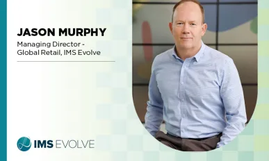 Jason Murphy, Managing Director, Global Retail at IMS Evolve