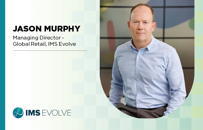 Jason Murphy, Managing Director, Global Retail at IMS Evolve