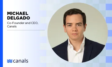 Michael Delgado, Co-Founder and CEO, Canals