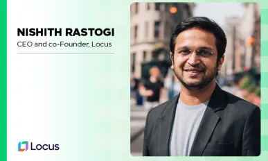 Nishith Rastogi, CEO and co-Founder, Locus