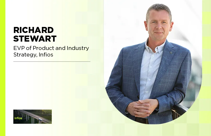 Richard Stewart, EVP of Product and Industry Strategy, Infios